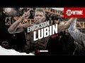 Erickson Lubin | Part 3 | Lubin vs. Attou | SHOWTIME CHAMPIONSHIP BOXING